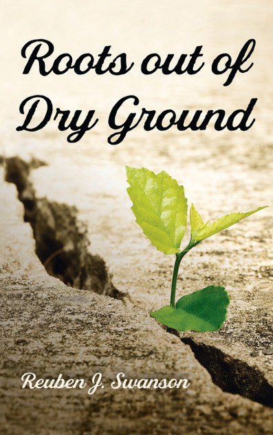 Roots Out of Dry Ground Roots Out of Dry Ground