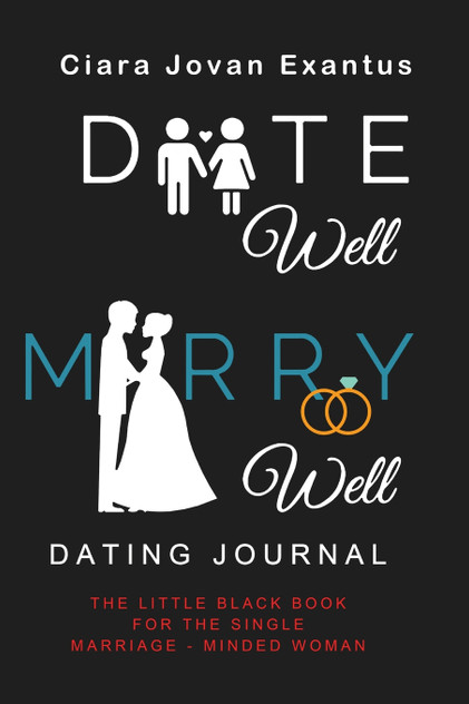 Date Well Marry Well Dating Journal Date Well Marry Well Dating Journal