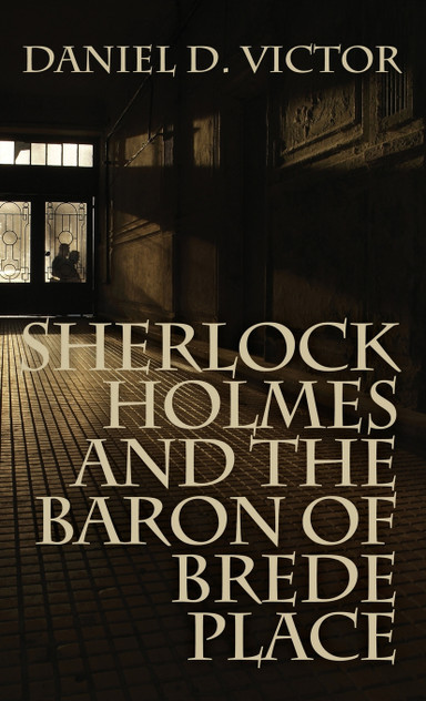 Sherlock Holmes and the Baron of Brede Place (Sherlock Holmes and the American Literati Book 2) Sherlock Holmes and the Baron of Brede Place (Sherlock Holmes and the American Literati Book 2)