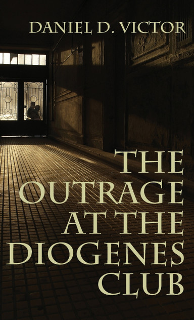 Outrage at the Diogenes Club (Sherlock Holmes and the American Literati Book 4) Outrage at the Diogenes Club (Sherlock Holmes and the American Literati Book 4)