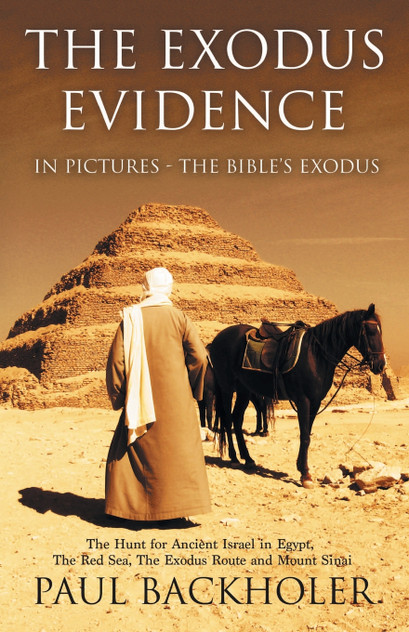 The Exodus Evidence in Pictures, the Bible's Exodus The Exodus Evidence in Pictures, the Bible's Exodus