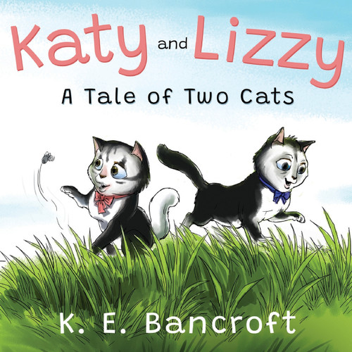 Katy and Lizzy (A Tale of Two Cats) Katy and Lizzy (A Tale of Two Cats)