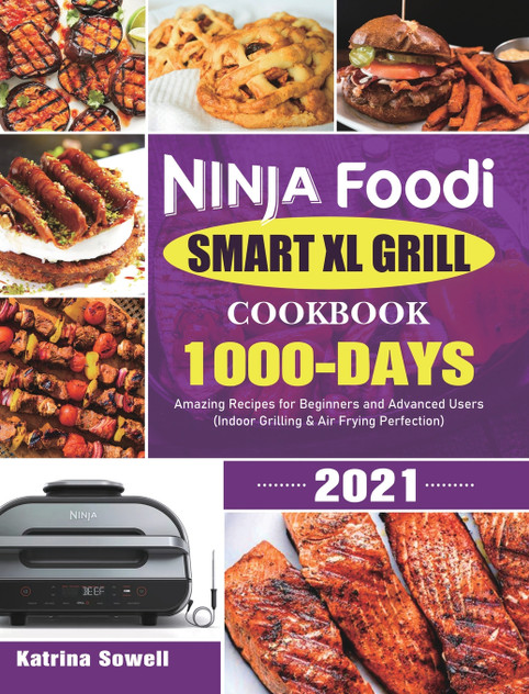 Ninja Foodi Smart XL Grill Cookbook 2021