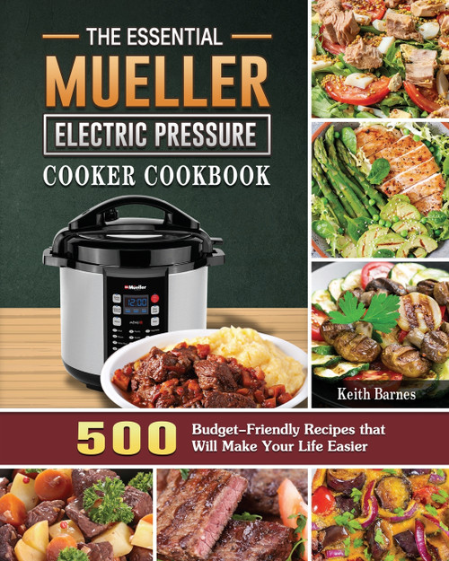 The Essential Mueller Electric Pressure Cooker Cookbook The Essential Mueller Electric Pressure Cooker Cookbook