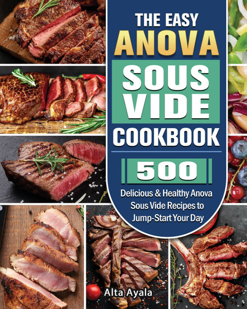 The Easy Anova Sous Vide Cookbook The Easy Anova Sous Vide Cookbook