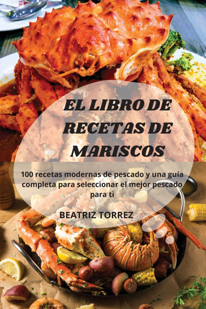 EL LIBRO DE RECETAS DE MARISCOS EL LIBRO DE RECETAS DE MARISCOS