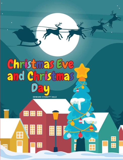 Christmas Eve and Christmas Day Christmas Eve and Christmas Day