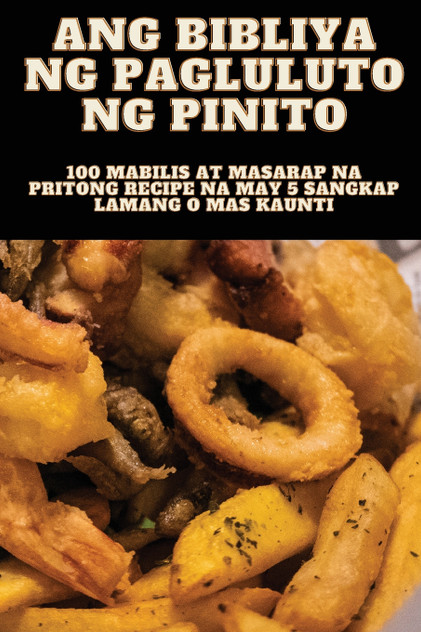 ANG BIBLIYA NG PAGLULUTO NG PINITO ANG BIBLIYA NG PAGLULUTO NG PINITO