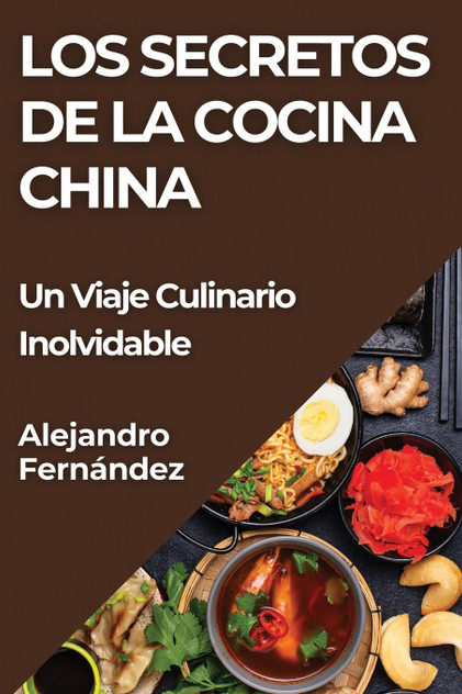Los Secretos de la Cocina China Los Secretos de la Cocina China