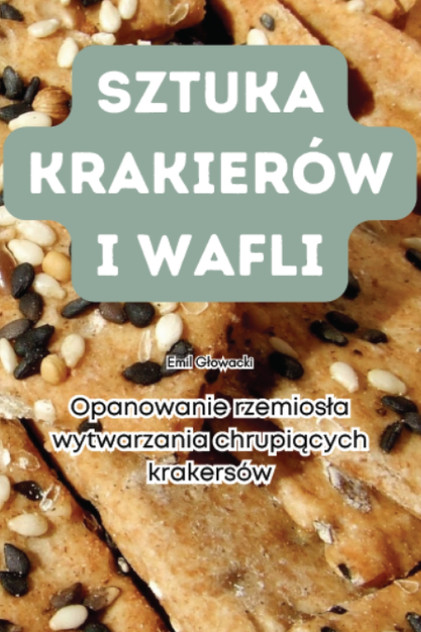 SZTUKA KRAKIERÓW I WAFLI SZTUKA KRAKIERÓW I WAFLI