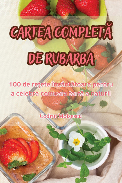 CARTEA COMPLETĂ DE RUBARBA CARTEA COMPLETĂ DE RUBARBA