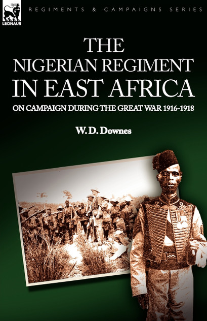 The Nigerian Regiment in East Africa The Nigerian Regiment in East Africa