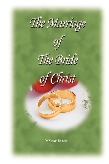 The Marriage of the Bride of Christ The Marriage of the Bride of Christ