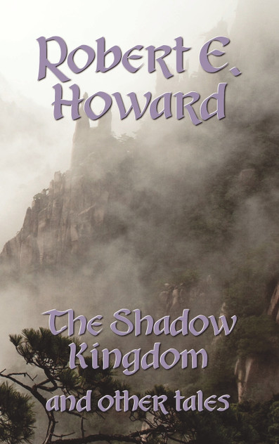 The Shadow Kingdom and Other Tales The Shadow Kingdom and Other Tales