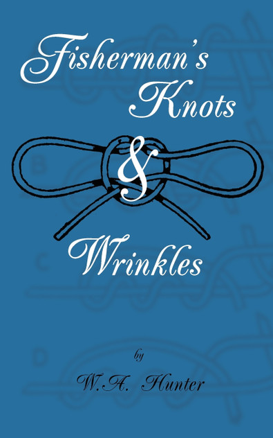 Fisherman's Knots & Wrinkles Fisherman's Knots & Wrinkles