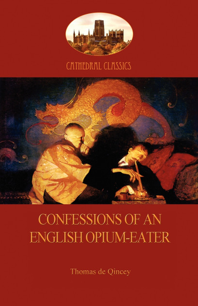 Confessions of an English Opium-Eater (Aziloth Books) Confessions of an English Opium-Eater (Aziloth Books)