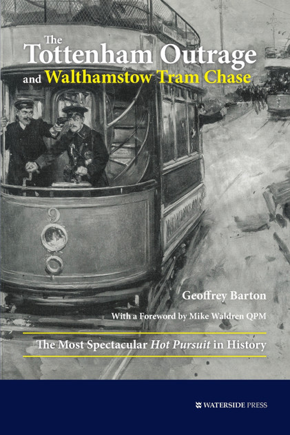 The Tottenham Outrage and Walthamstow Tram Chase