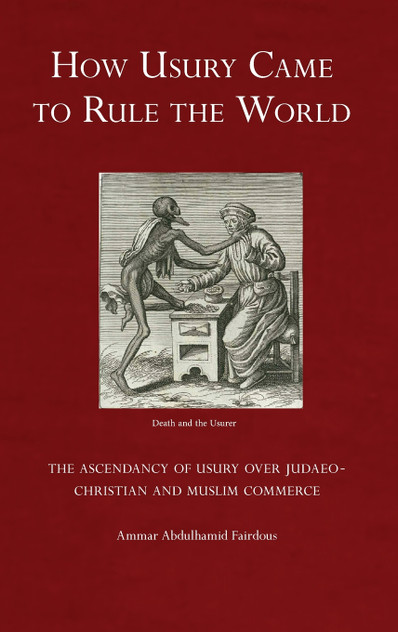 How Usury Came to Rule the World How Usury Came to Rule the World