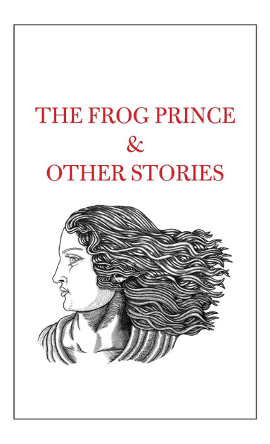 The Frog Prince & Other Stories The Frog Prince & Other Stories