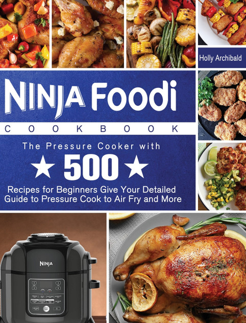 Ninja Foodi Cookbook Ninja Foodi Cookbook