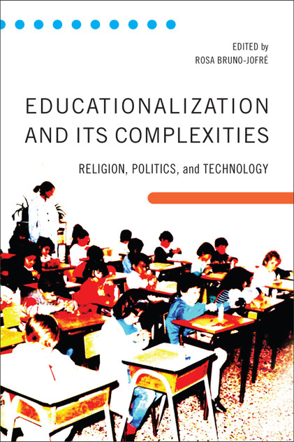 Educationalization and Its Complexities Educationalization and Its Complexities