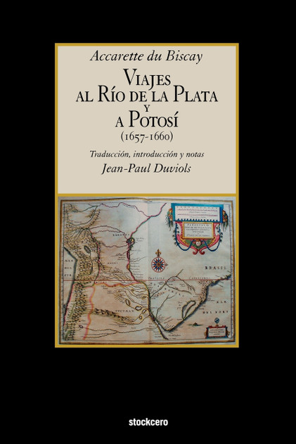 Viajes Al Rio de La Plata y a Potosi (1657-1660) Viajes Al Rio de La Plata y a Potosi (1657-1660)