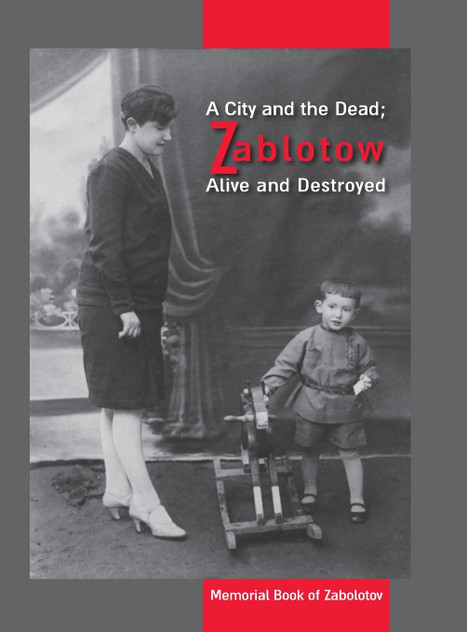 A City and the Dead; Zablotow Alive and Destroyed A City and the Dead; Zablotow Alive and Destroyed