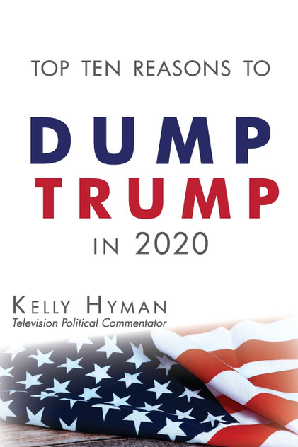 The Top Ten Reasons to Dump Trump in 2020 The Top Ten Reasons to Dump Trump in 2020