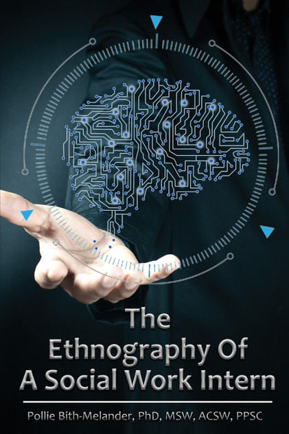 The Ethnography of a Social Work Intern The Ethnography of a Social Work Intern