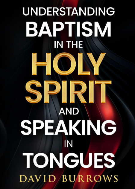 Understanding the Baptism of the Holy Spirit and Speaking in Tongues