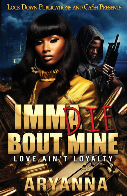 Imma Die Bout Mine Imma Die Bout Mine