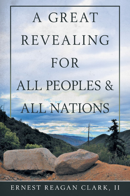 A Great Revealing for All Peoples & All Nations A Great Revealing for All Peoples & All Nations