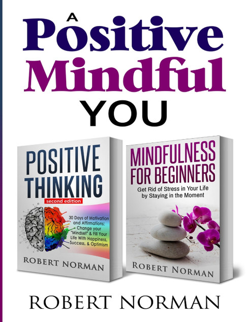 Positive Thinking, Mindfulness for Beginners