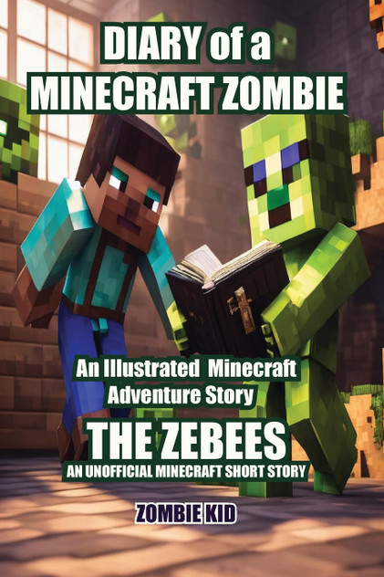 Diary of a Minecraft Zombie The Zebees Diary of a Minecraft Zombie The Zebees