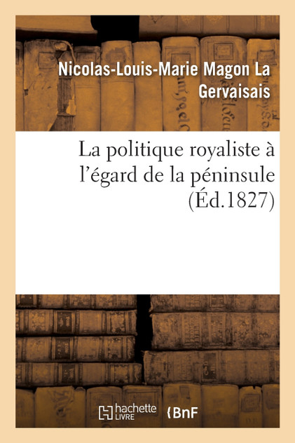 La politique royaliste à l'égard de la péninsule La politique royaliste à l'égard de la péninsule