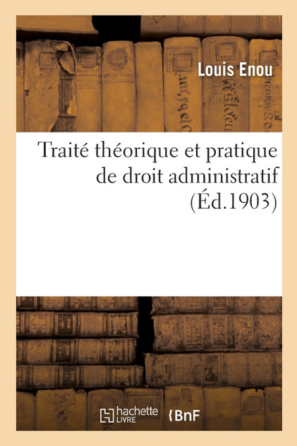 Traité théorique et pratique de droit administratif