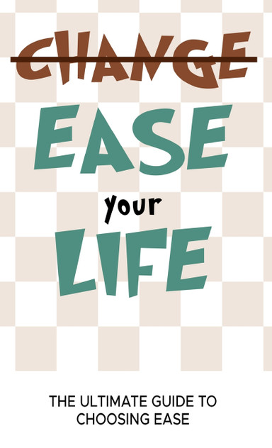 EASE YOUR LIFE EASE YOUR LIFE