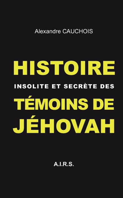Histoire insolite et secrète des Témoins de Jéhovah