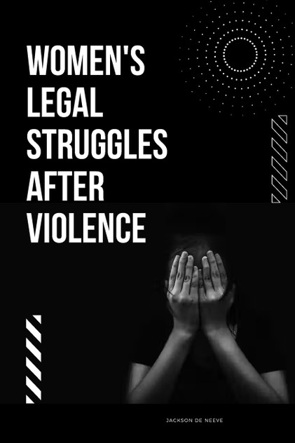 Women's Legal Struggles After Violence Women's Legal Struggles After Violence