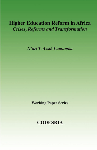 Higher Education in Africa. Crises, Reforms and Transformation Higher Education in Africa. Crises, Reforms and Transformation