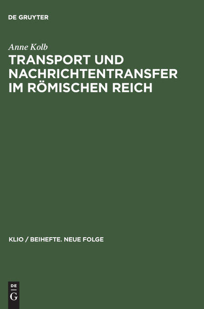 Transport und Nachrichtentransfer im Römischen Reich Transport und Nachrichtentransfer im Römischen Reich