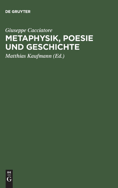 Metaphysik, Poesie und Geschichte Metaphysik, Poesie und Geschichte