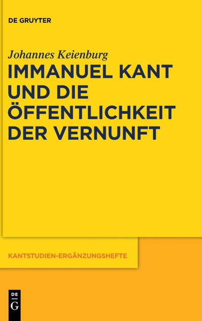 Immanuel Kant und die Öffentlichkeit der Vernunft Immanuel Kant und die Öffentlichkeit der Vernunft
