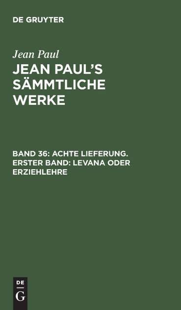 Jean Paul's Sämmtliche Werke, Band 36, Achte Lieferung. Erster Band
