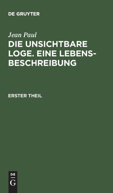 Die unsichtbare Loge. Eine Lebensbeschreibung Die unsichtbare Loge. Eine Lebensbeschreibung