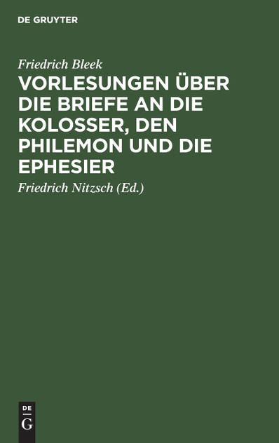 Vorlesungen über die Briefe an die Kolosser, den Philemon und die Ephesier