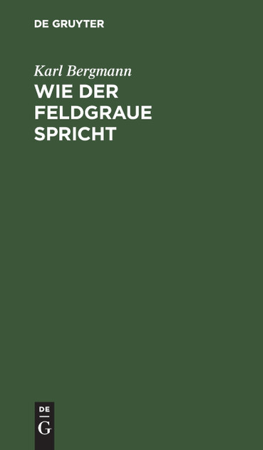 Wie der Feldgraue spricht Wie der Feldgraue spricht