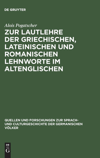 Zur Lautlehre der griechischen, lateinischen und romanischen Lehnworte im Altenglischen
