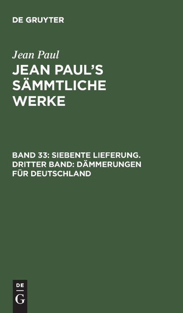 Jean Paul's Sämmtliche Werke, Band 33, Siebente Lieferung. Dritter Band Jean Paul's Sämmtliche Werke, Band 33, Siebente Lieferung. Dritter Band