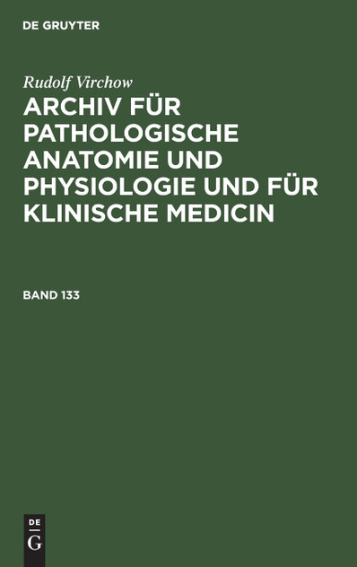 Archiv für pathologische Anatomie und Physiologie und für klinische Medicin Archiv für pathologische Anatomie und Physiologie und für klinische Medicin Archiv für pathologische Anatomie und Physiologie und für klinische Medicin Archiv für pathologische Anatomie und Physiologie und für klinische Medicin